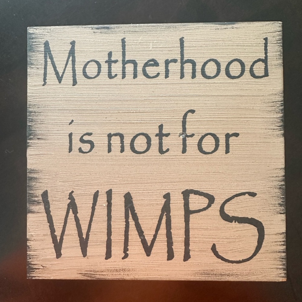 Inspirational Tan Wall Decor Sign: Motherhood is not for WIMPS